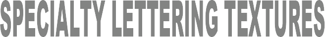 Specialty Lettering Textures Specialty Lettering Textures